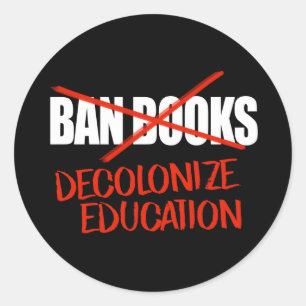 Don't ban books Decolonize Education Classic Round Classic Round Sticker