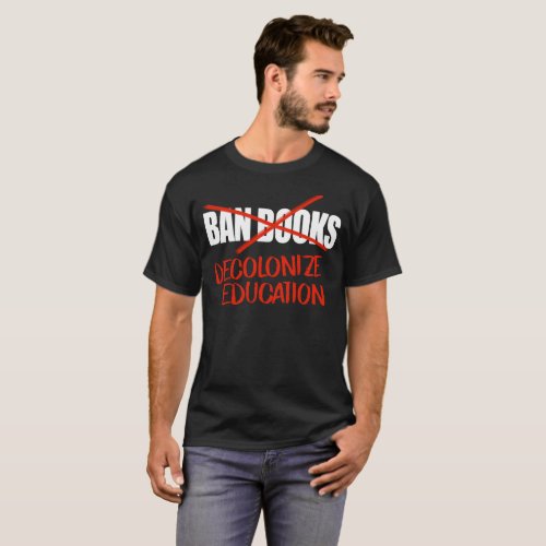 Dont ban books Decolonize Education Classic Round T_Shirt