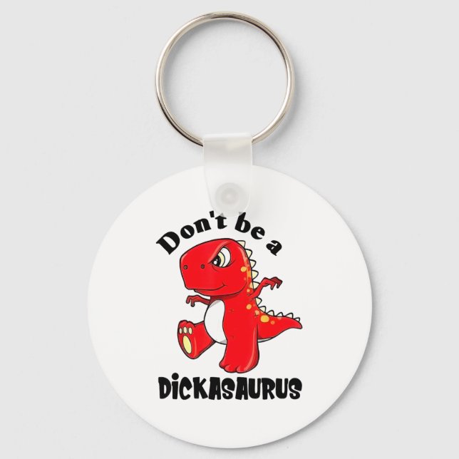 Don't Be A Asaurus  Keychain (Front)