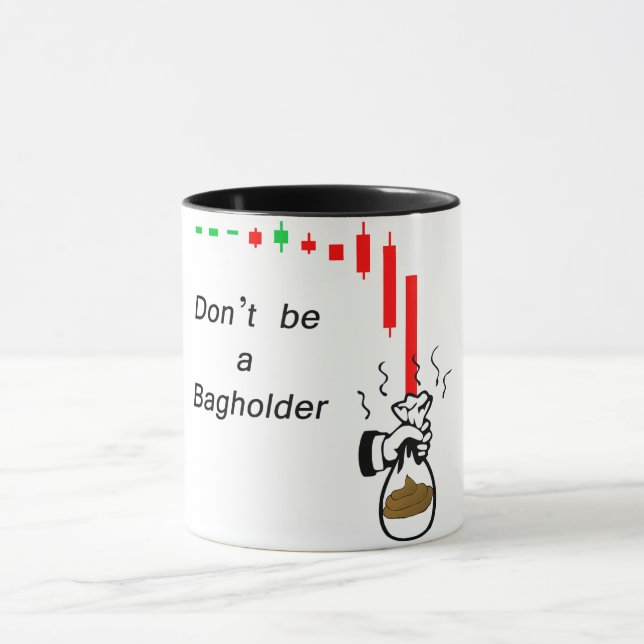 Don't be a Bag holder!  For stock or day traders. Mug (Center)