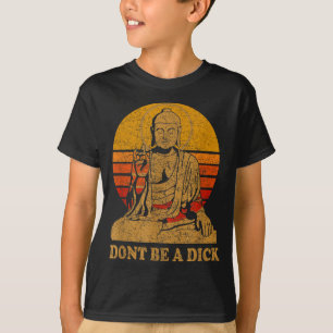 Dont Be A - Buddha - Vintage Distressed  T-Shirt