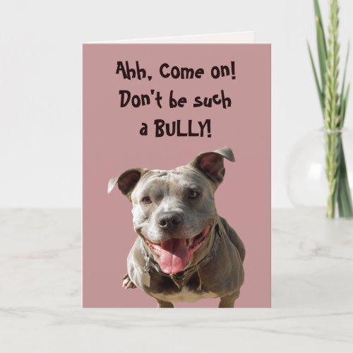 Dont Be a Bully Birthday Card