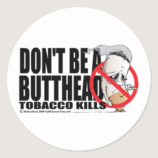 Don't Be A Butthead Classic Round Sticker