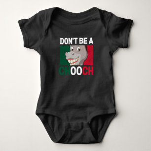 Don't Be A Chooch Donkey Italy Humor Baby Bodysuit