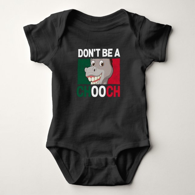 Don't Be A Chooch Donkey Italy Humor Baby Bodysuit (Front)