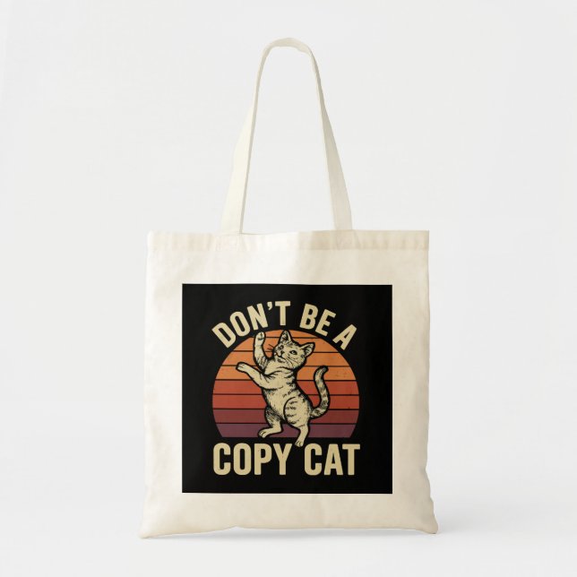 Don't Be A Copy Cat Tote Bag (Front)