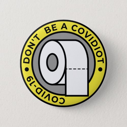 Dont Be A Covidiot Button
