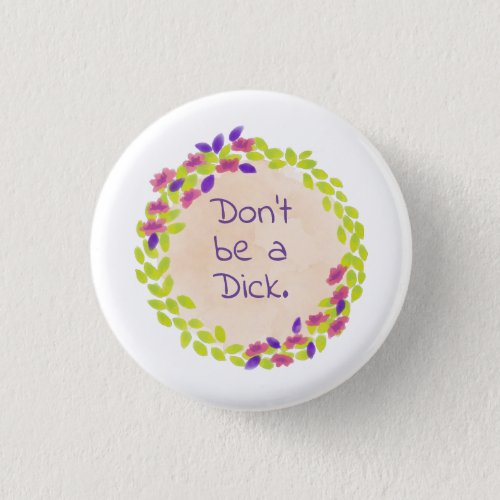 Dont be a dick button