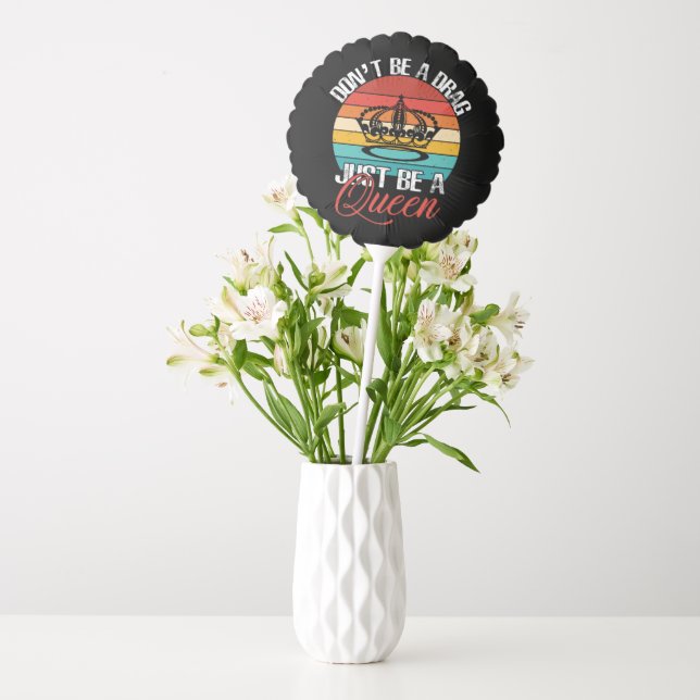 Don't Be A Drag Balloons (Vase)