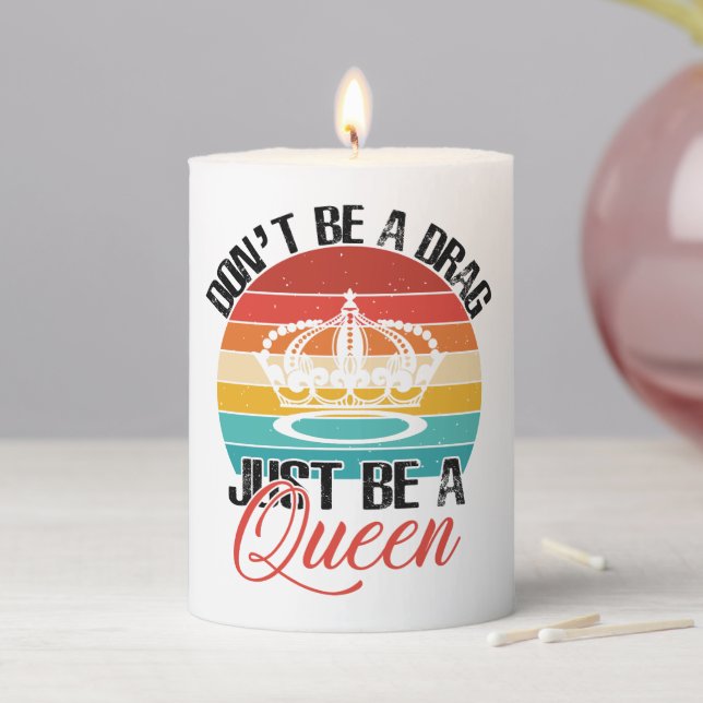 Don't Be A Drag Candle (In Situ)