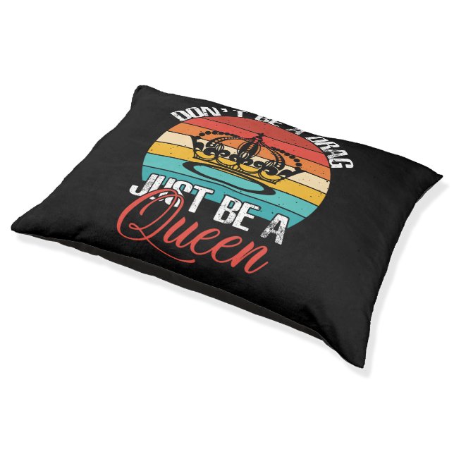 Don't Be A Drag Dog Bed (Angled)