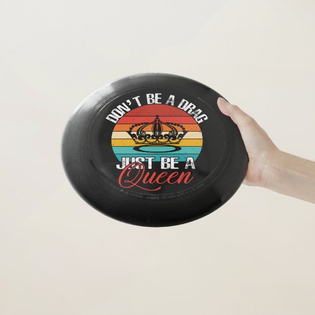 Don't Be A Drag Frisbee (In Hand)