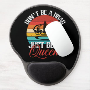 Don't Be A Drag Gel Mouse Pad