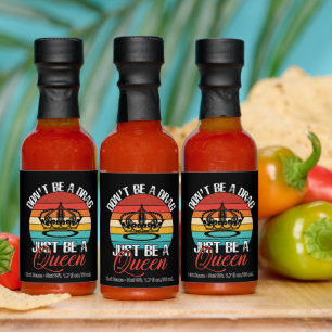Don't Be A Drag Hot Sauce