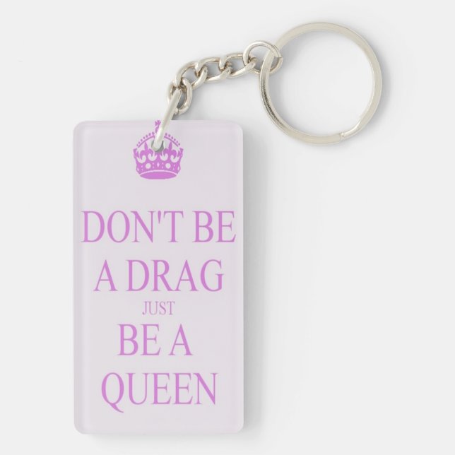 Don't Be a Drag Keychain (Back)