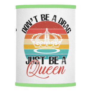 Don't Be A Drag Lamp Shade