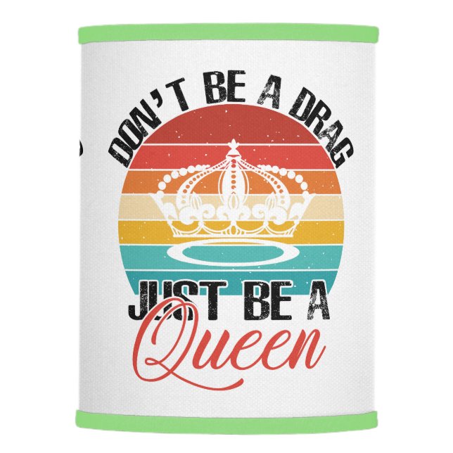 Don't Be A Drag Lamp Shade (Front)