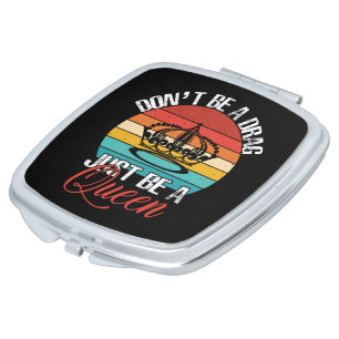 Don't Be A Drag Mirror Compact