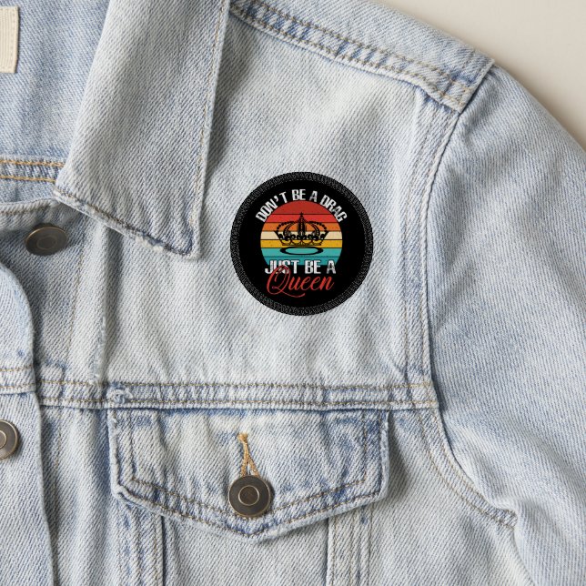 Don't Be A Drag Patch (On Jacket)