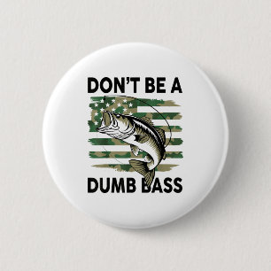 Don't Be A Dumb B Fish American Flag Camo Funny Me Button
