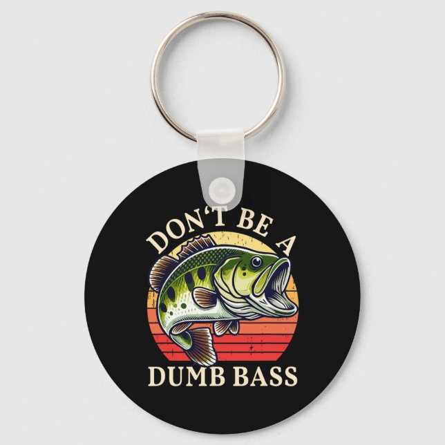Dont Be A Dumb B Fishing  Keychain (Front)