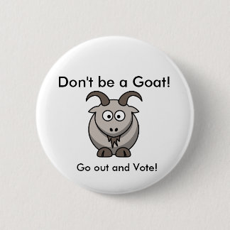 Don't be a Goat! Pinback Button