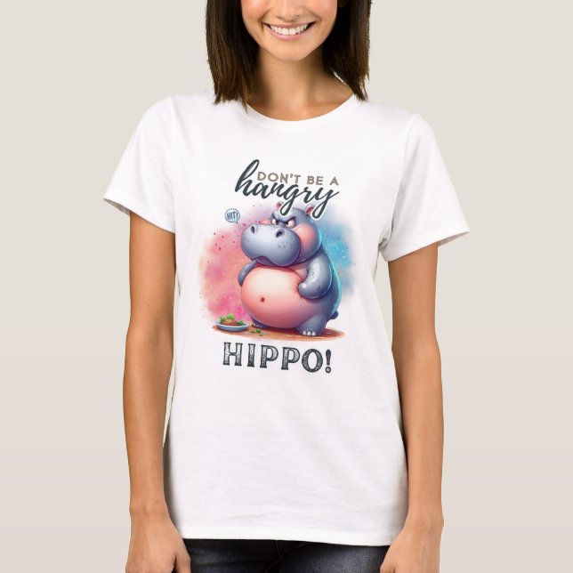 Don't Be A Hangry Hippo T-Shirt (Front)
