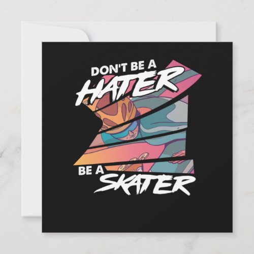 Dont Be A Hater Be A Skater Inline Skating Roller  Invitation