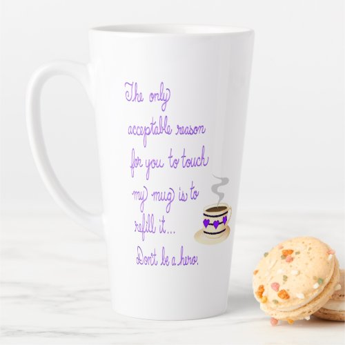 Dont be a Hero _ 17 oz Latte Mug