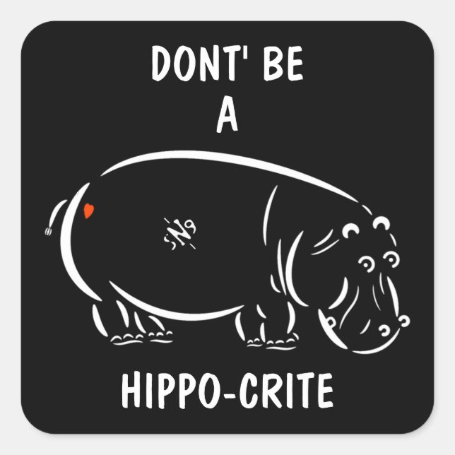 Don't Be a Hippo-crite Funny Animal Pun Sticker (Front)