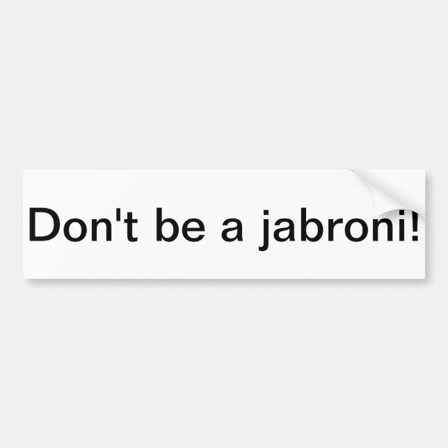 Don't be a jabroni bumper sticker (Front)