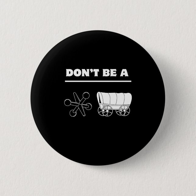 Dont Be A Jack Wagon  Button (Front)