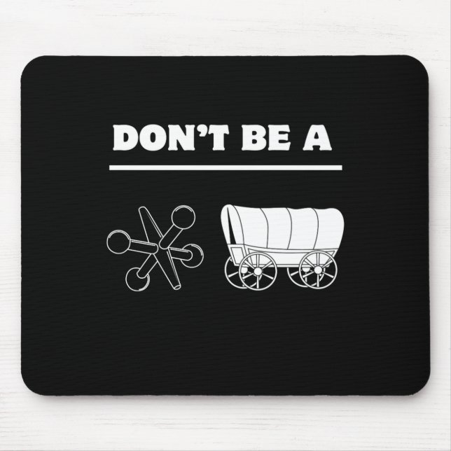 Dont Be A Jack Wagon  Mouse Pad (Front)