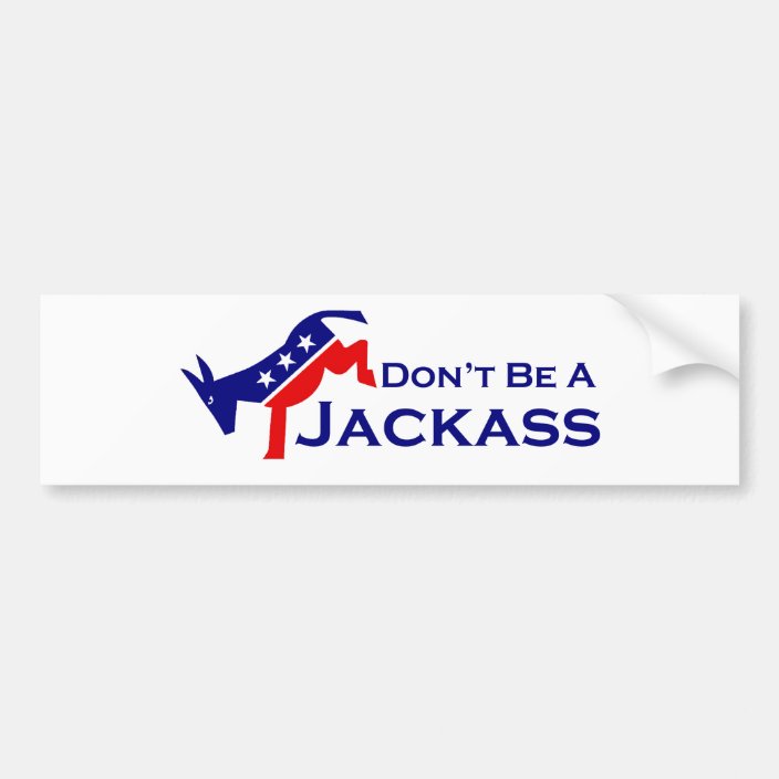 Don T Be A Jackass Bumper Sticker