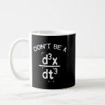 Don't Be A Jerk Funny Nerdy Math Physics Joke Pun Coffee Mug<br><div class="desc">Don't Be A Jerk Funny Nerdy Math Physics Joke Pun</div>