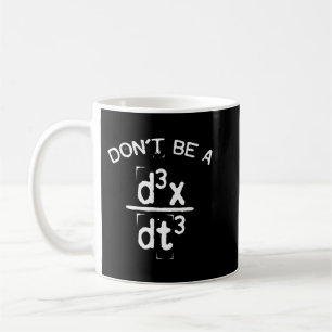 Don't Be A Jerk Funny Nerdy Math Physics Joke Pun Coffee Mug