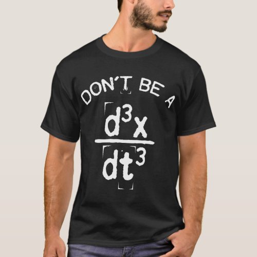 Dont Be A Jerk Funny Nerdy Math Physics Joke Pun T_Shirt