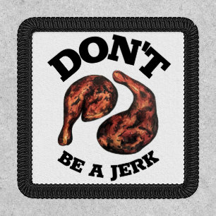 Don't Be a Jerk Jamaican Food Jerk Chicken Patch