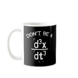 Don'T Be A Jerk Nerdy Math Physics Joke Pun Coffee Mug