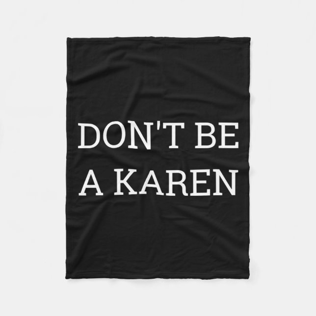 Dont Be A Karen Funny  Fleece Blanket (Front)