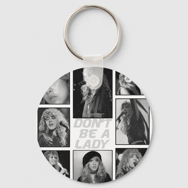Don't Be A Lady Be A Legend Stevie Nicks  Keychain (Front)