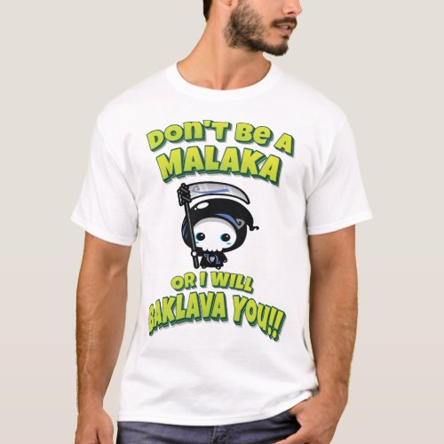 Dont Be A Malaka Or I Will Baklava You Greek T_Shirt