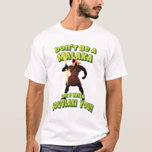 Don't Be A Malaka Or I Will Souvlaki  You!! Zeus T-Shirt