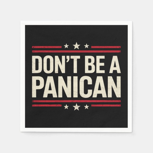 Don't Be A PANICAN Panic Funny Trump Napkins (Front)
