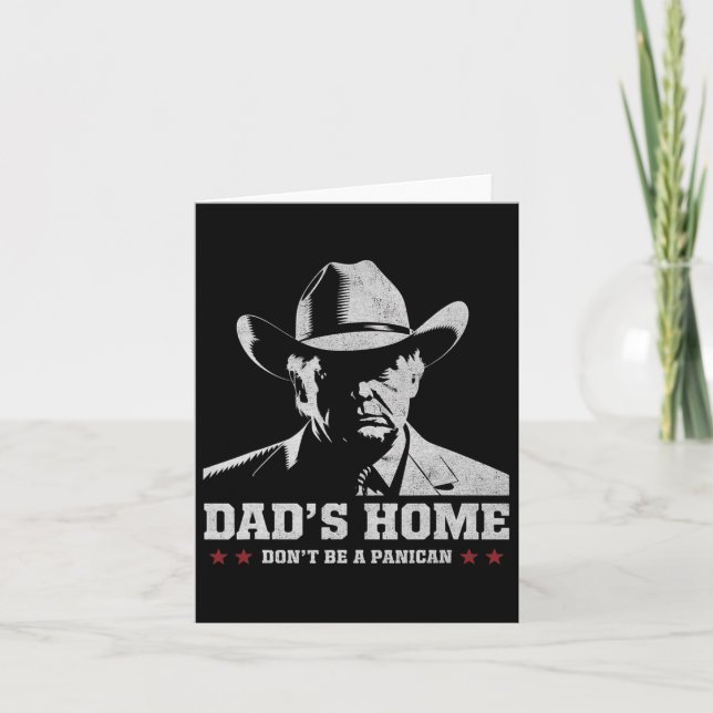 Don't Be A Panican Trump Cowboy Dad Father's Day 4 Card (Front)