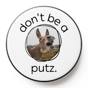 Don't be a Putz (with a Donkey) PopSocket
