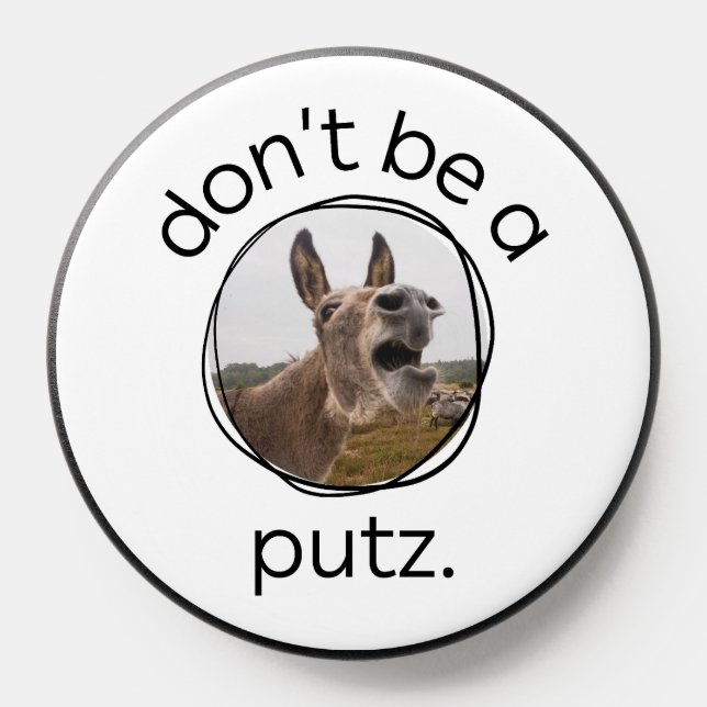 Don't be a Putz (with a Donkey) PopSocket (Popsocket)