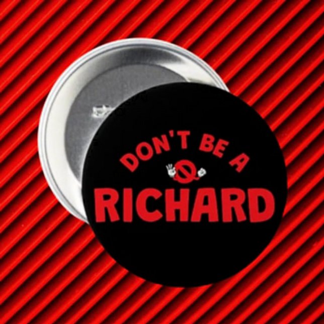 Don't Be A Richard Button – Bold & Sarcastic Humor (Creator Uploaded)