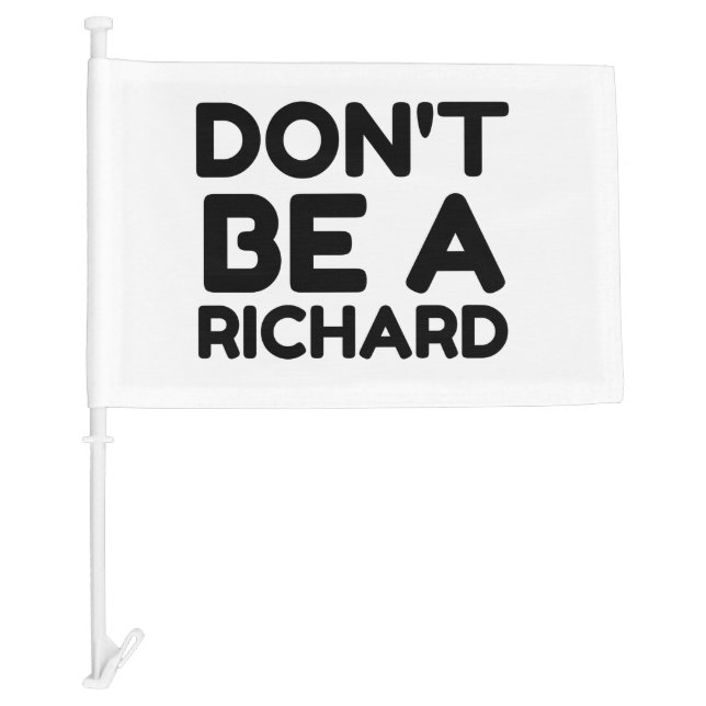 DON'T BE A RICHARD CAR FLAG (Front)