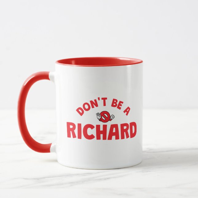 Don't Be A Richard Coffee Mug – Bold Red Sarcasm (Left)